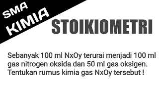 🔴STOIKIOMETRI🔴Sebanyak 100 ml NxOy terurai menjadi 100 ml gas nitrogen oksida dan 50 ml gas oksigen.