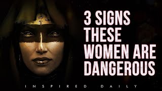 Daily Motivation - Dangerous Women | Be careful of this - Inspirational Video