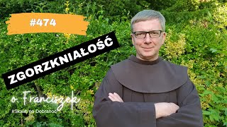 Zgorzkniałość. Franciszek Krzysztof Chodkowski |Ratzinger| Słowo na Dobranoc |474|