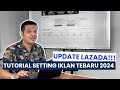 UPDATE TERBARU CARA BERIKLAN DI LAZADA APRIL 2024