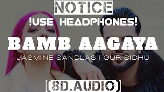 BAMB AAGYA [8D AUDIO] Gur Sidhu | Jasmine Sandlas | Kaptaan |New Punjabi Song 2022 | Xidhu
