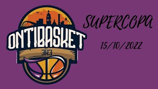 SUPERCOPA ONTIBASKET 15/10/2022