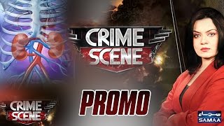 Kidney Chor | Crime Scene | SAMAA TV | Promo