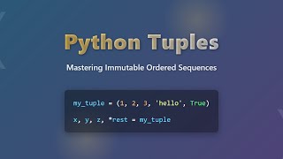 Python Tuples: Mastering Immutable Sequences for Beginners