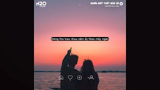 Nhắm Mắt Thấy Mùa Hè (Lofi Lyrics) - Nguyên Hà x H2O | Ngày mai vẫn đến nắng vẫn ươm vàng..