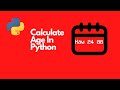 How to Calculate age in Python