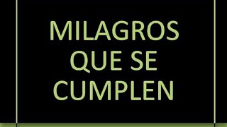 2 Milagros que se cumplen un poco de