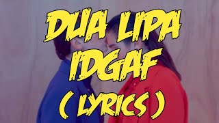Dua Lipa - Idgaf (Lyric)