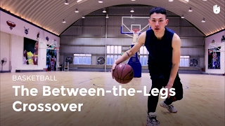 The Between-the-Legs Crossover | Basketball