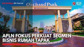 APLN Fokus Perkuat Segmen Bisnis Rumah Tapak | IDX CHANNEL