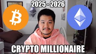 My Plan To Become A Crypto Millionaire in 2025 - 2026