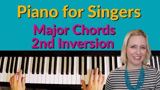 Piano for Singers - Major Chords Piano Lesson - Major Triads in 2nd Inversion