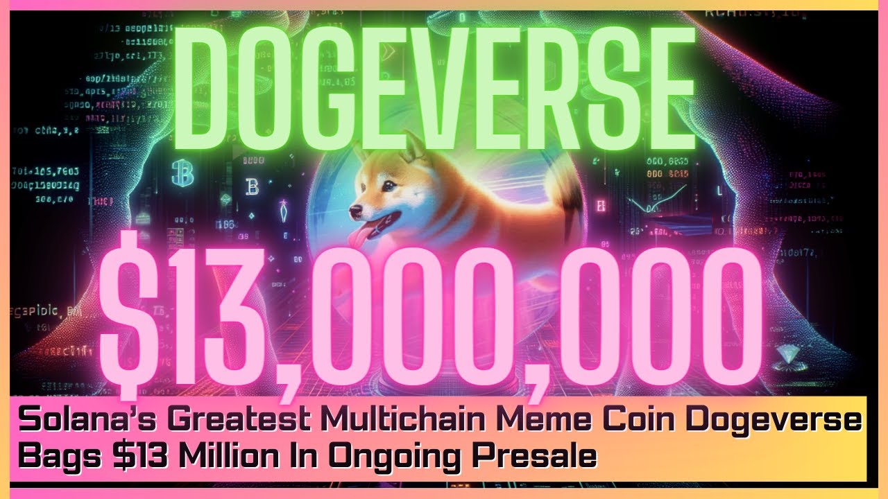 Solana’s Greatest Multichain Meme Coin Dogeverse Bags $13 Million In ...