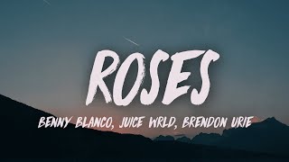benny blanco, Juice WRLD - Roses (ft. Brendon Urie) (Lyrics)