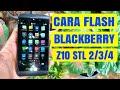 CARA FLASHING BLACKBERRY Z10 4G STL 2, 3 & 4 WORK 100%