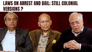 New Criminal Laws Worse In Matters Of Arrest, Remand & Bail? Sibal, Rohatgi & Singhvi