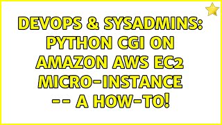 DevOps & SysAdmins: Python CGI on Amazon AWS EC2 micro-instance -- a how-to!