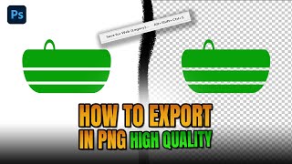 Export PNG in High Quality from Photoshop | Full Step-by-Step Tutorial