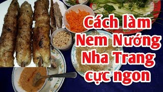 cách làm NEM NƯỚNG Nha Trang Khánh Hòa, NEM NƯỚNG Ninh Hòa-món ăn ngon by Hương