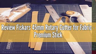 Review Fiskars 45mm Rotary Cutter for Fabric - Premium Stick Rotary Cutter - Craft Supplies - Crafts