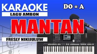 Karaoke - Mantan // Fresly Nikijuluw ( Ambon )