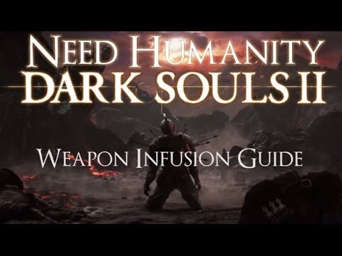 Dark Souls II Guide: Weapon Infusion and Upgrade Paths Dark Souls II Guide: Weapon Infusion and Upgrade Paths