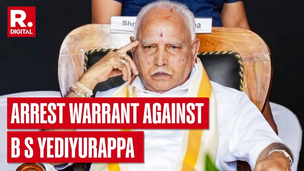 Non-Bailable Arrest Warrant Against Former K'Taka CM B S Yediyurappa In ...