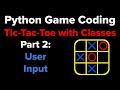 Tic Tac Toe in Python Using Classes Part 2