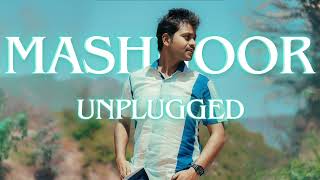 Mashhoor Unplugged - Alen R Kasyap | Official Audio