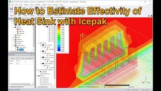 How to Estimate Effectivity of Heat Sink with Icepak