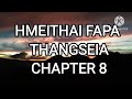 hmeithai fapa thangseia chapter 8 mizo story audio