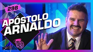 APÓSTOLO ARNALDO (HUMORISTA) - Inteligência Ltda. Podcast #298