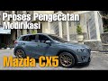 Proses Pengecatan Mazda CX5 dan Modifikasi Harian keren tapi Nyaman !!