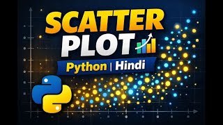 Scatter Plot Complete Guide 🔥 Python | Data Science | Hindi