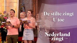 De stilte zingt U toe, O, Here - Nederland Zingt