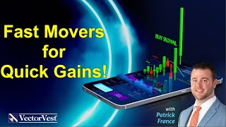 Fast Movers for Quick Gains! - Mobile Coaching With Patrick France | VectorVest