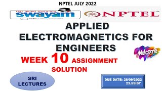 💥WEEK 10💥🔥100%🔥APPLIED ELECTROMAGNETICS FOR ENGINEERS ASSIGNMENT SOLUTION💥💥