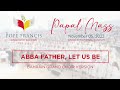 Abba Father (Papal Mass Bahrain 2022)