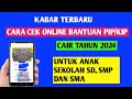 Cara cek online bantuan pip cair lagi tahun 2024