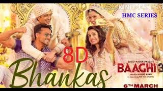 Bhankas song 8D| 🎧 recommended | Baaghi 3 | Tiger Shroff.