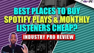 Best Places To Buy Spotify Plays & Monthly Listeners Cheap? Industry Pro Review