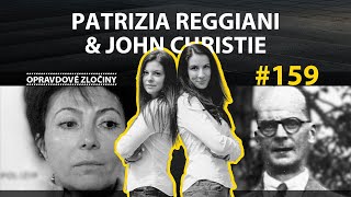 #159 - Patrizia Reggiani \u0026 John Christie