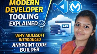 Modern Developer Tooling Explained | Why MuleSoft Introduced Anypoint Code Builder