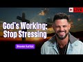 God's Working; Stop Stressing   Steven Furtick