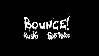 Rusko x Subtronics - Bounce