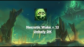 The Necrotic Wake +13 | Unholy DK | TWW Season One