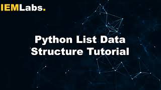 List Data Type in Python | Python | Tutorial | IEMLabs
