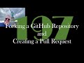 Forking a GitHub Repository and Creating a Pull Request [GCast 197]
