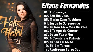 Eliane Fernandes || Há Um Tempo,Vai Passar,... Destaque As Melhores Canções Gospel de 2024