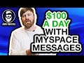 How To Make $100 A Day On MySpace (Simple Messaging Strategy)